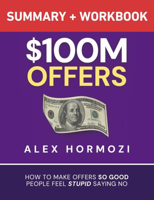 $100M Offers Summary and Workbook