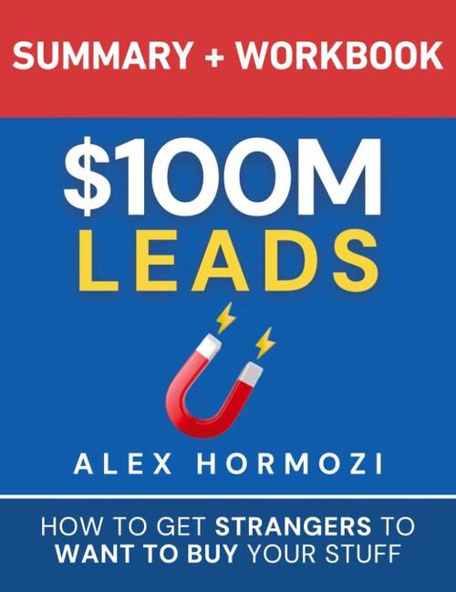 $100M Leads Summary & Workbook