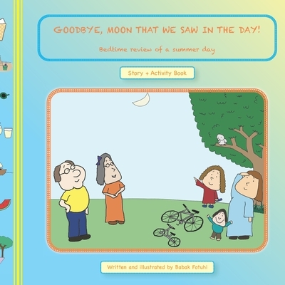 GOODBYE, MOON THAT WE SAW in the DAY! Bedtime Review of a Summer Day