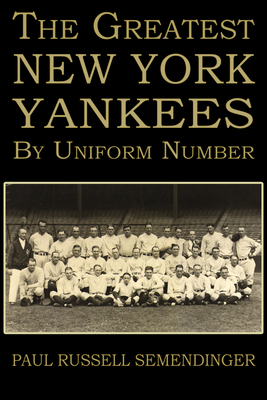 The Greatest New York Yankees by Uniform Number