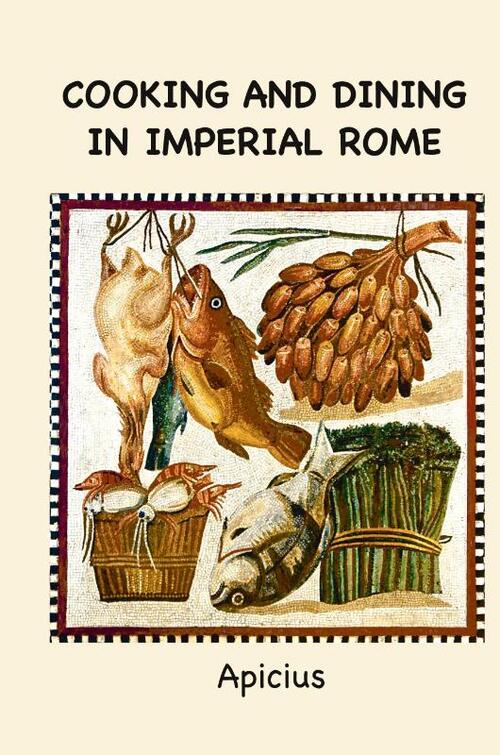 Cooking and Dining in Imperial Rome