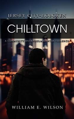 Chilltown: Jersey City - Hoboken: A Community Overwhelmed with Violence