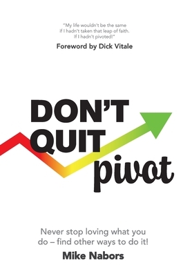 Don't Quit, Pivot