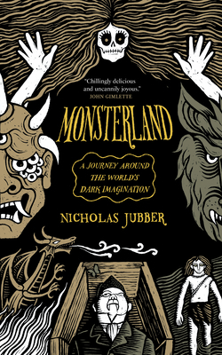 Monsterland: A Journey Around the World's Dark Imagination