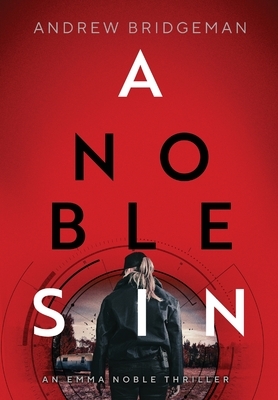 A Noble Sin: An Emma Noble Thriller