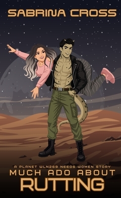 Much Ado About Rutting: A Planet WLN269 Needs Women Story