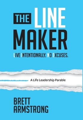 The Line Maker: Live Intentionally. No Excuses.