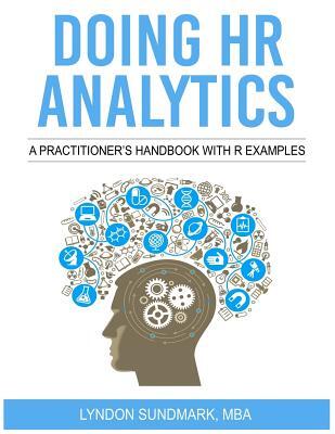 Doing HR Analytics - A Practitioner's Handbook With R Examples