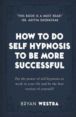 How To Do Self Hypnosis To Be More Successful