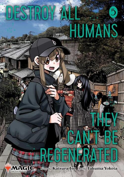 Destroy All Humans. They Can't Be Regenerated. A Magic: The Gathering Manga, Vol. 5