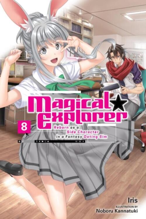 Magical Explorer, Vol. 8 (light novel) Reborn as a Side Character in a Fantasy Dating Sim