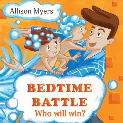 Bedtime Battle: Funny Children's book about two brothers, who don't like taking a Bath and prepare to bedtime. Picture Books, Preschoo
