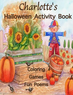 Charlotte's Halloween Activity Book: (Personalized Books for Children), Halloween Coloring Books for Children, Games: Mazes, Crossword Puzzle, Connect