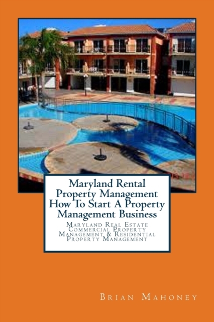 Maryland Rental Property Management How To Start A Property Management Business