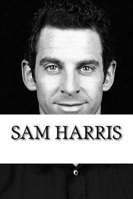 Sam Harris: A Biography