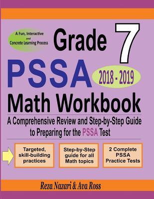 Grade 7 PSSA Mathematics Workbook 2018 - 2019: A Comprehensive Review and Step-by-Step Guide to Preparing for the PSSA Math Test