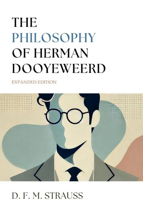 The Philosophy of Herman Dooyeweerd