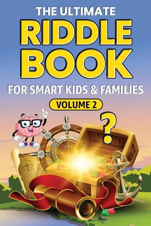 THE ULTIMATE RIDDLE BOOK FOR SMART KIDS & FAMILIES Volume 2