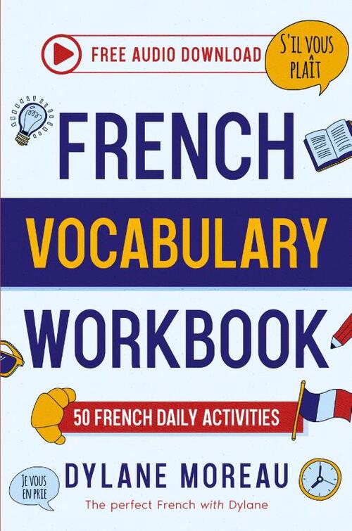 French Vocabulary Workbook - 50 French Vocabulary Activities for Daily Practices