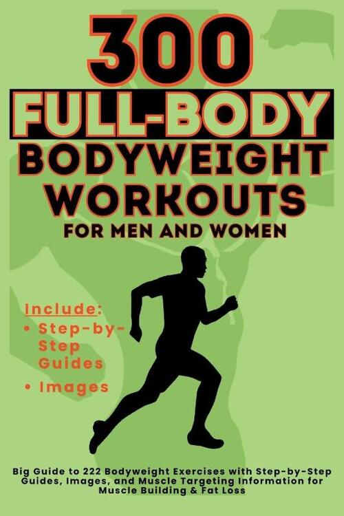 300 Full-Body Body Weight Workouts Book for Men and Women