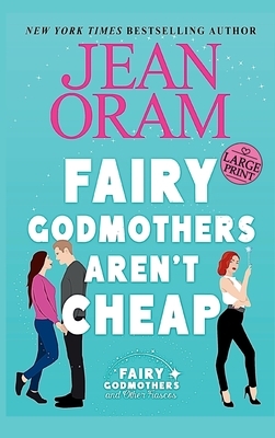 Fairy Godmothers Aren't Cheap: A Sweet Romantic Comedy Romantasy