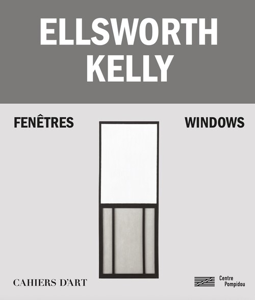 Ellsworth Kelly – Windows / Fenêtres