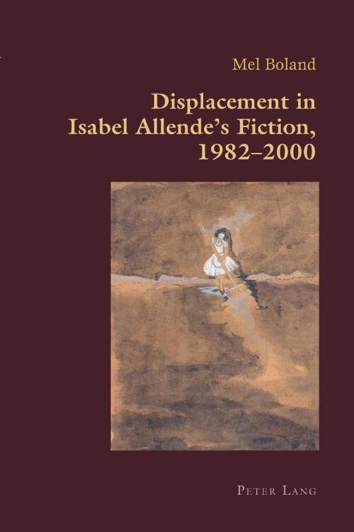 Displacement in Isabel Allende’s Fiction, 1982–2000