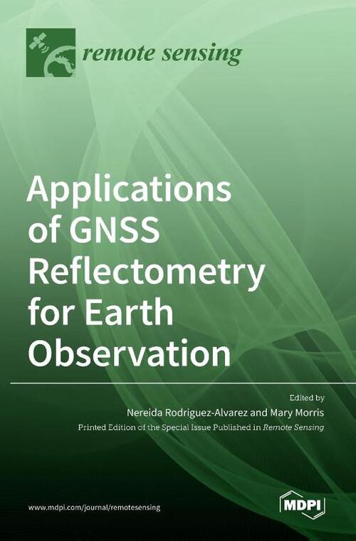 Applications of GNSS Reflectometry for Earth Observation