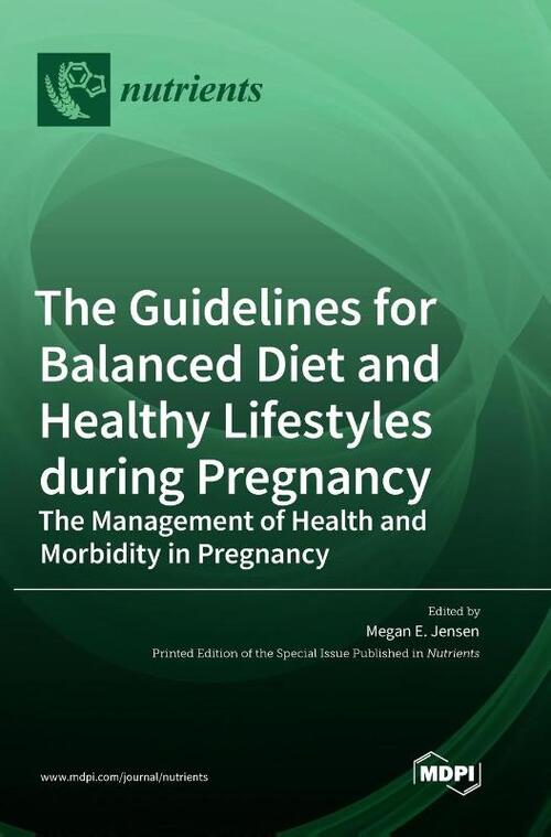 The Guidelines for Balanced Diet and Healthy Lifestyles during Pregnancy