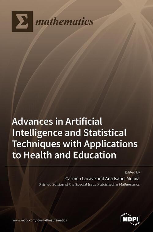 Advances in Artificial Intelligence and Statistical Techniques with Applications to Health and Education