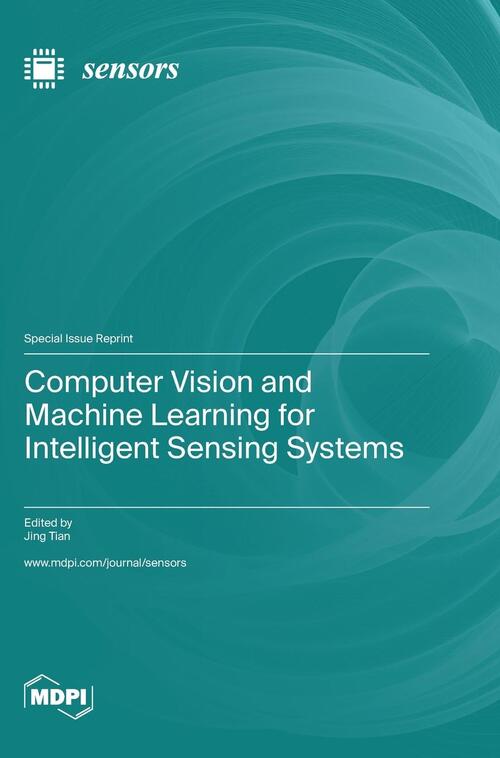 Computer Vision and Machine Learning for Intelligent Sensing Systems ...