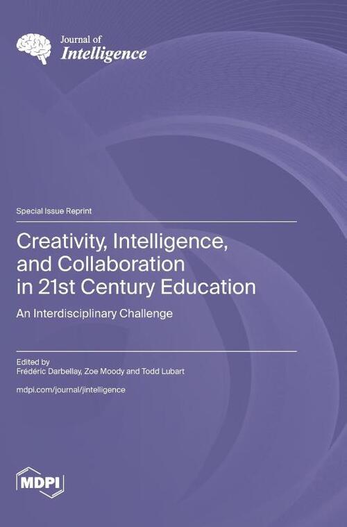 Creativity, Intelligence, and Collaboration in 21st Century Education