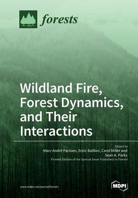 Wildland Fire, Forest Dynamics, and Their Interactions, Mdpi Ag | Boek ...