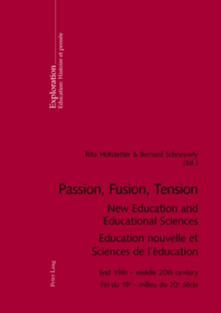 Passion, Fusion, Tension New Education and Educational Sciences Education Nouvelle et Sciences De l'Education