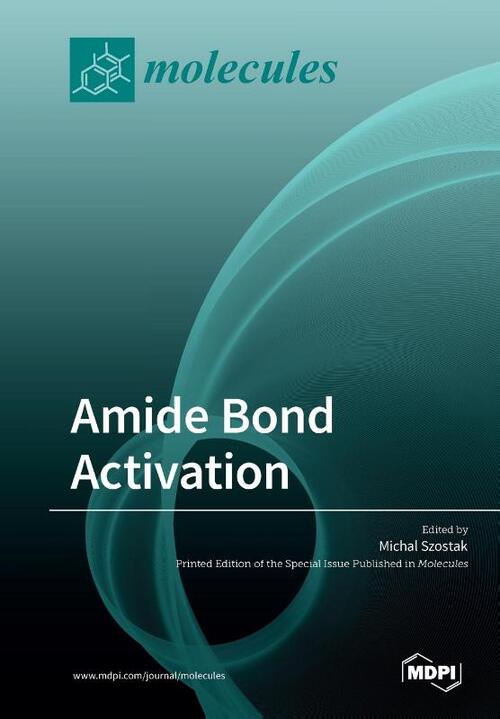 Amide Bond Activation