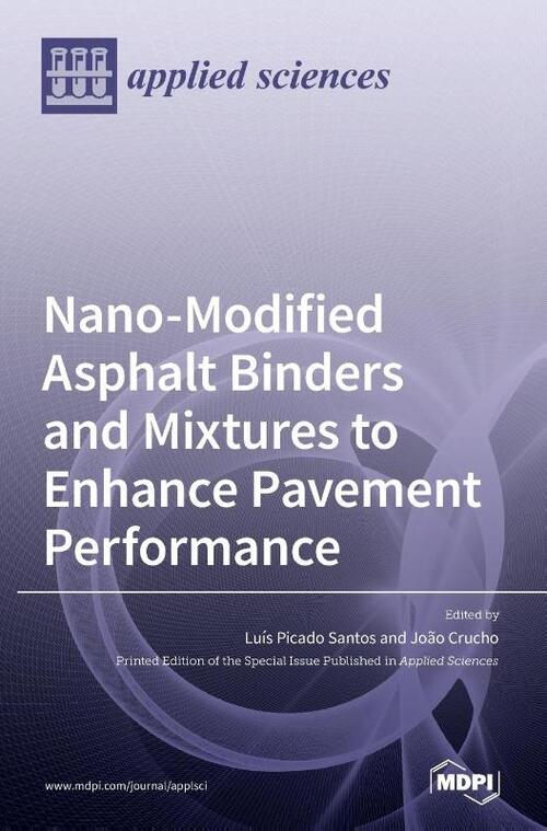 Nano-Modified Asphalt Binders and Mixtures to Enhance Pavement ...