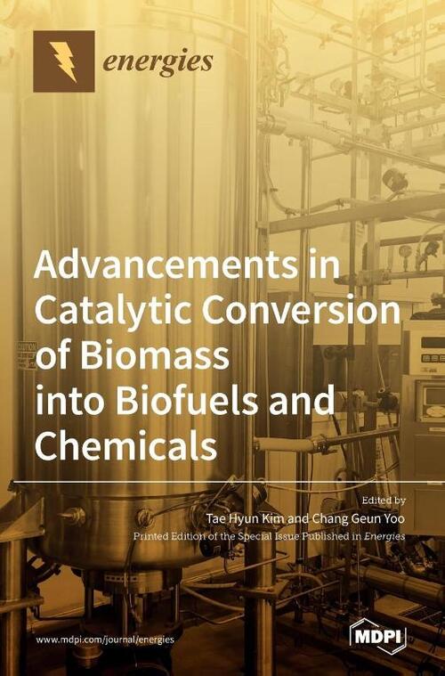 Advancements in Catalytic Conversion of Biomass into Biofuels and ...
