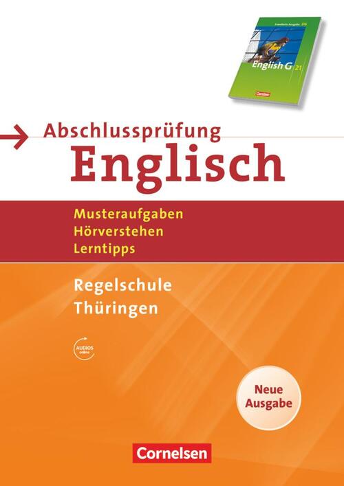 English G 21. 10. Schuljahr. Abschlussprüfung Englisch. Arbeitsheft mit Lösungsheft und Audios online. Neue Ausgabe. Regelschule Thüringen