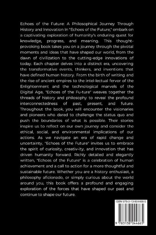 Echoes of the Future, A Philosophical Journey Through History and Innovation
