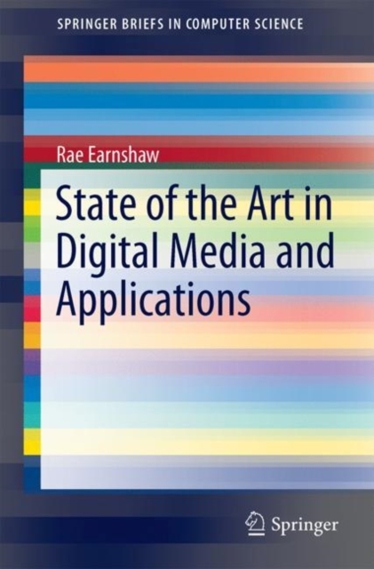 State of the Art in Digital Media and Applications