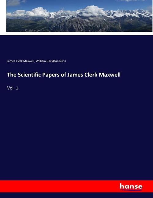 The Scientific Papers of James Clerk Maxwell