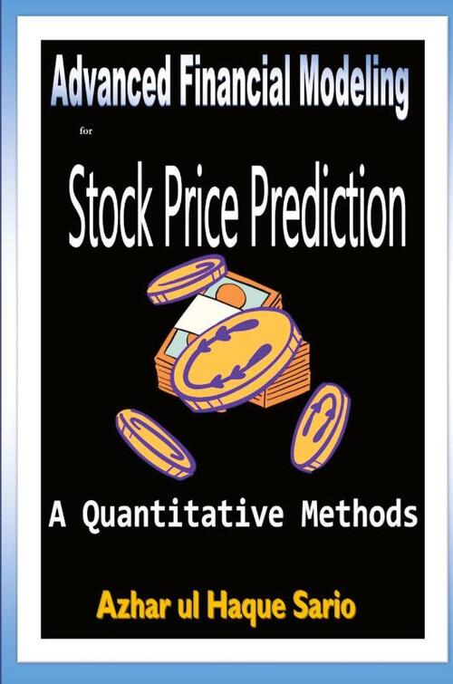 Advanced Financial Modeling for Stock Price Prediction