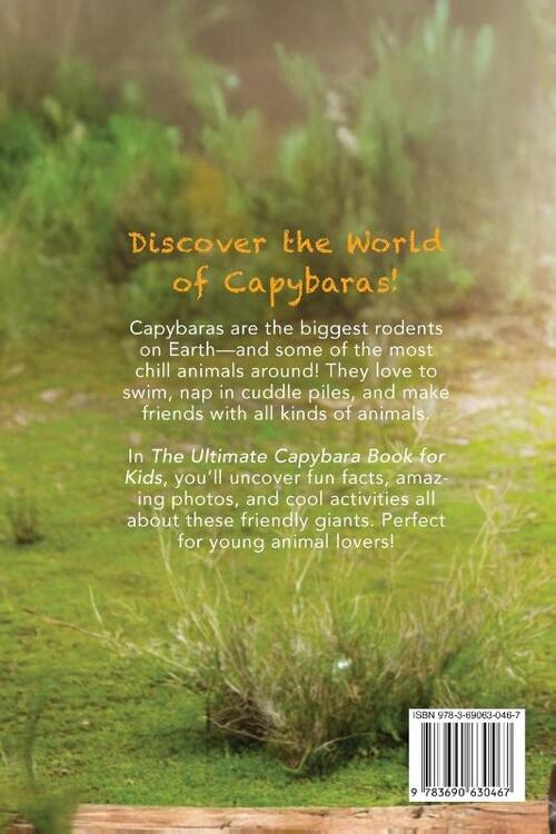 Capybaras The Ultimate Book for Kids