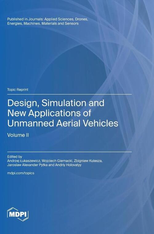 Design, Simulation and New Applications of Unmanned Aerial Vehicles