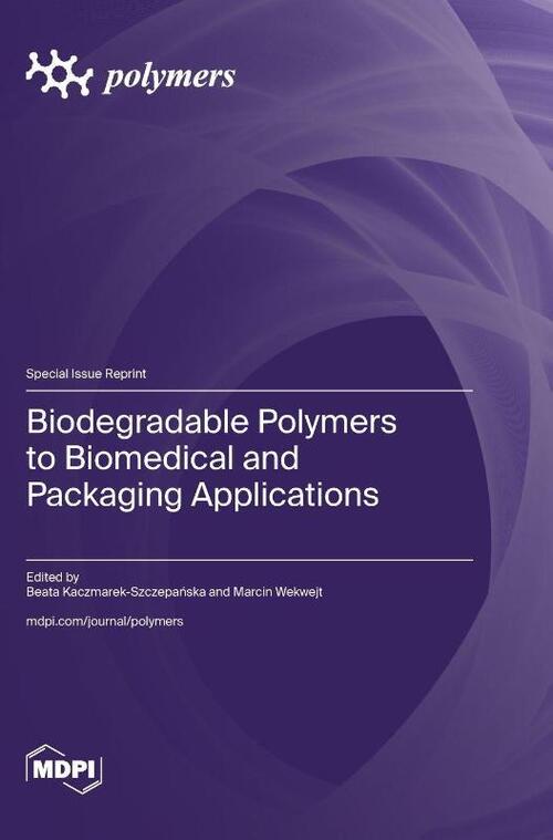 Biodegradable Polymers to Biomedical and Packaging Applications