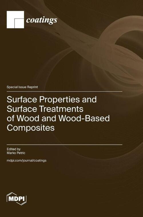 Surface Properties and Surface Treatments of Wood and Wood-Based Composites