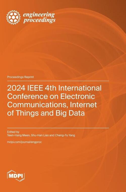 2024 IEEE 4th International Conference on Electronic Communications, Internet of Things and Big Data
