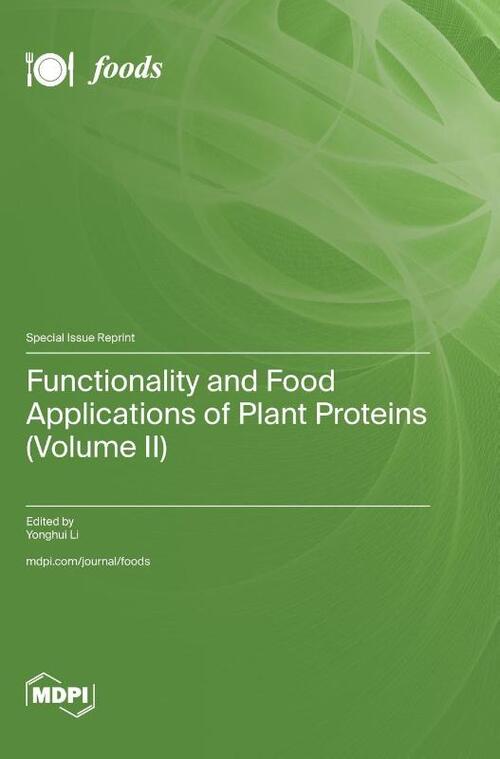 Functionality and Food Applications of Plant Proteins (Volume II)
