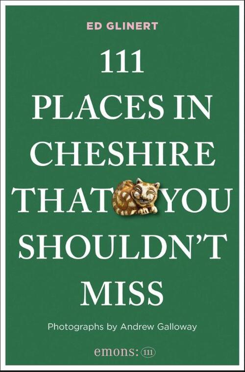 111 Places in Cheshire That You Shouldn't Miss