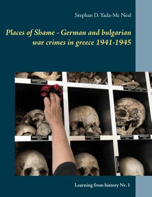 Places of Shame - German and bulgarian war crimes in greece 1941-1945